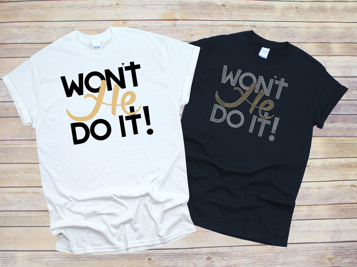 Won’t He Do It! Statement Tee