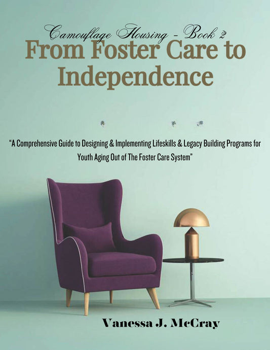 Camouflage Housing Book II - From Foster Care to Independece