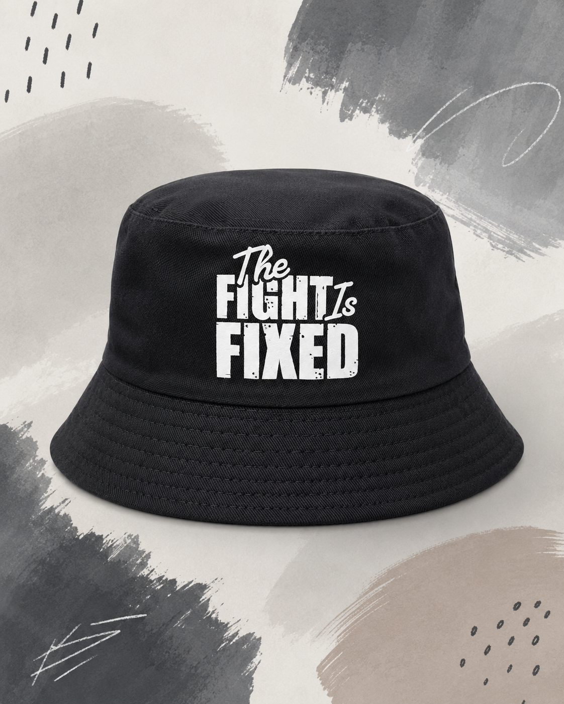 The Fight Is Fixed® Signature Bucket Hats (White Lettering)