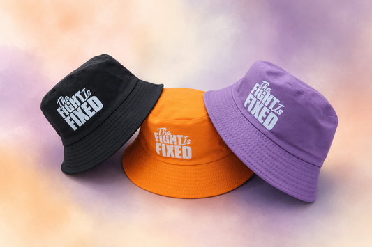 The Fight Is Fixed® Signature Bucket Hats (White Lettering)