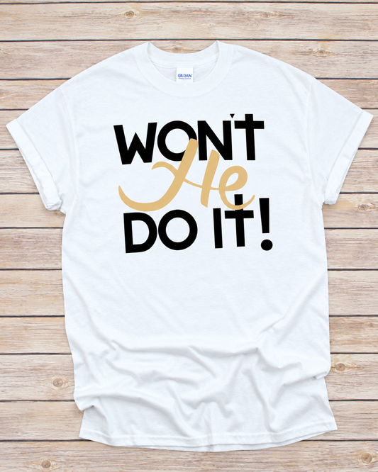 Won’t He Do It! Statement Tee